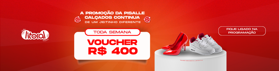 Mês dos Pais Litoral FM + Pisalle Calçados